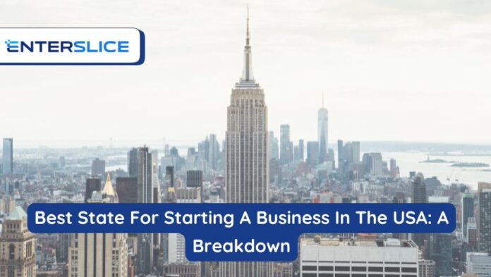 Best State For Starting A Business In The USA: A Breakdown