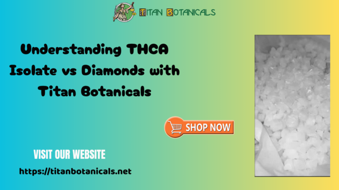THCA Isolate vs Diamonds